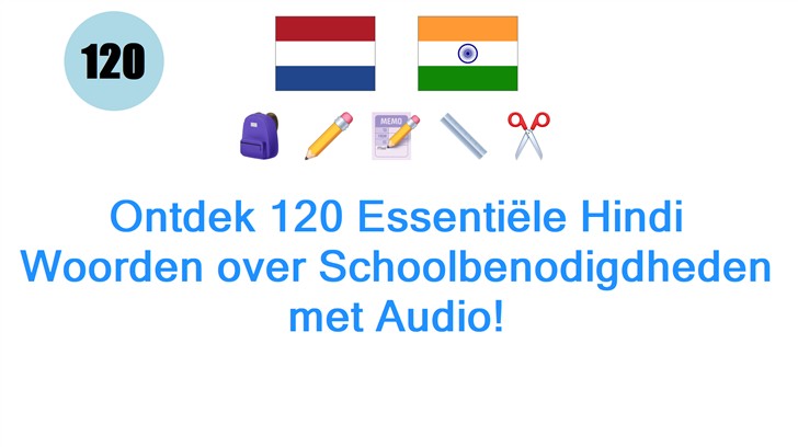 Ontdek 120 Essentiële Hindi Woorden over Schoolbenodigdheden met Audio!